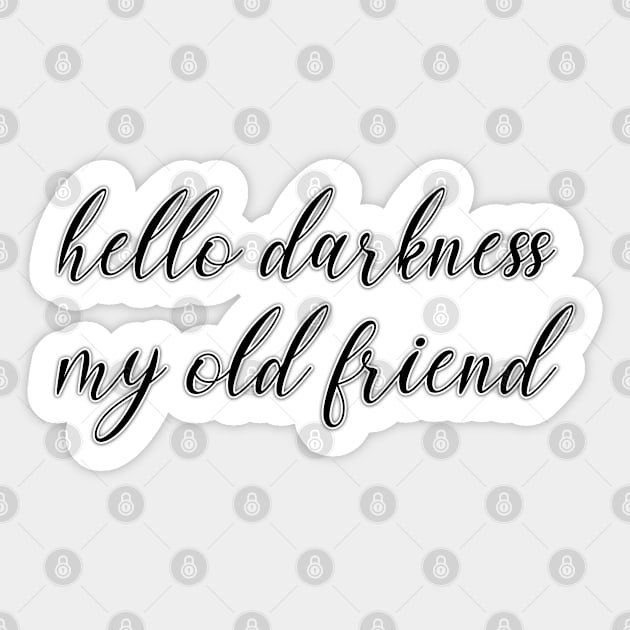 hello darkness my old friend Sticker by autieangie